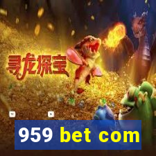 959 bet com