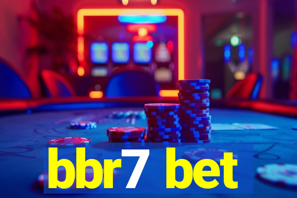 bbr7 bet