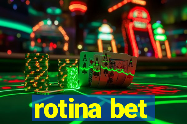 rotina bet