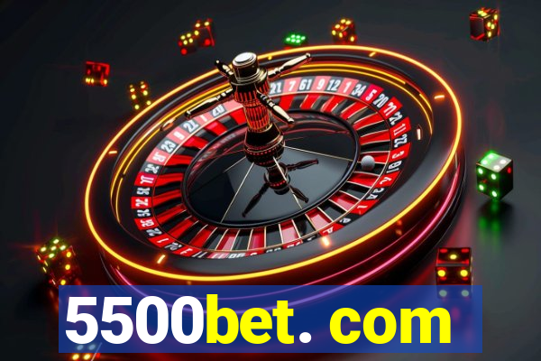 5500bet. com