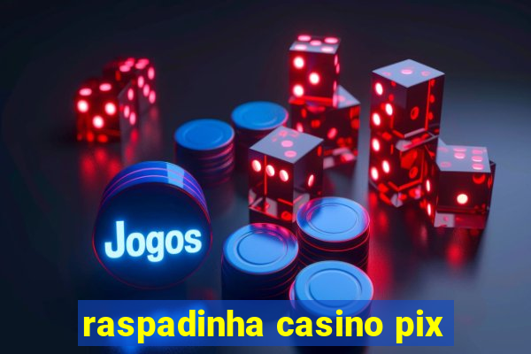 raspadinha casino pix