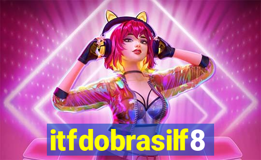 itfdobrasilf8