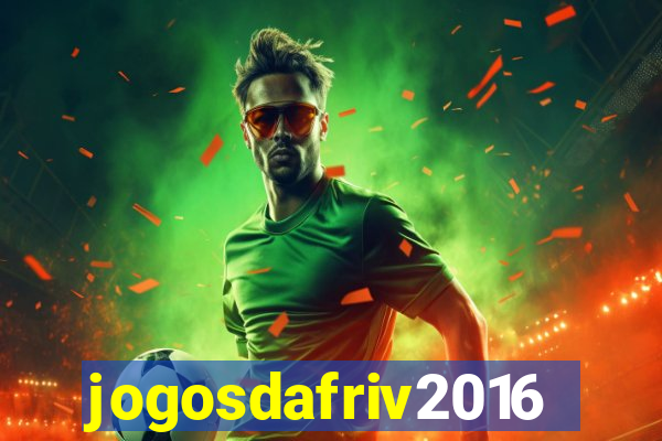 jogosdafriv2016