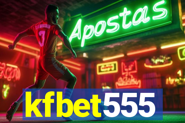 kfbet555