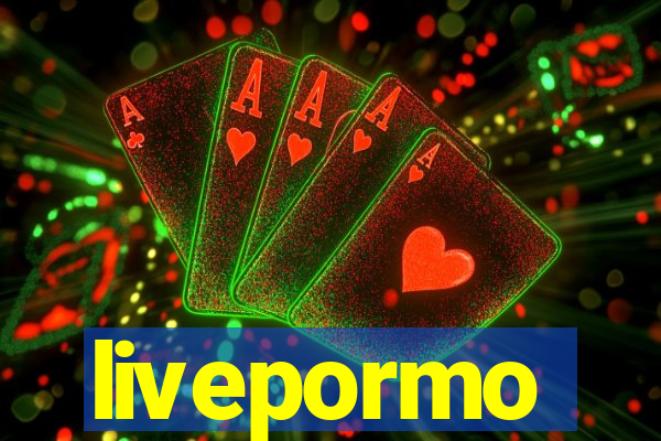 livepormo