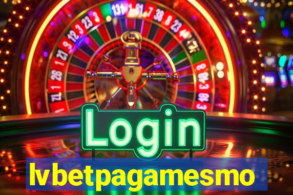 lvbetpagamesmo